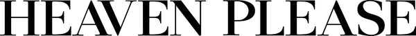 HEAVEN PLEASE